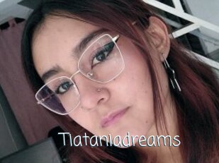 Tiataniadreams