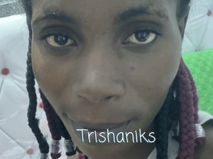Trishaniks