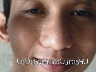 UrDreamHotCums4U