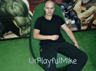 UrPlayfulMike