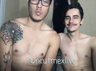 Uncutmexlive