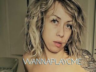 WANNAPLAYCME
