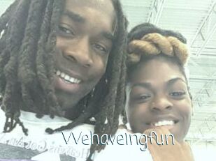 Wehaveingfun