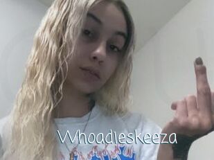Whoadieskeeza
