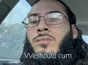 Weshould_cum
