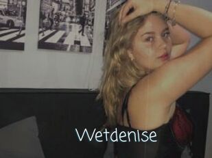Wetdenise
