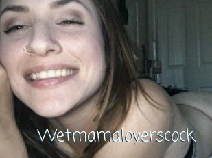 Wetmamaloverscock