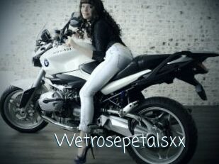 Wetrosepetalsxx