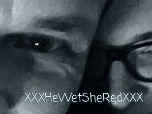 XXX_HeWet_SheRed_XXX