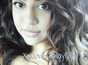 Xxxloves2playDD