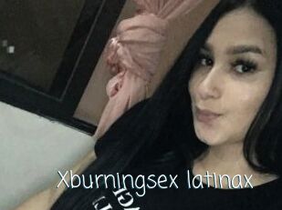 Xburningsex_latinax