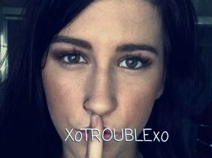 XoTROUBLExo