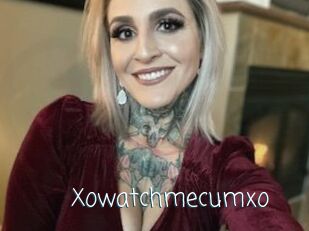 Xowatchmecumxo