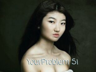YourProblem_Si