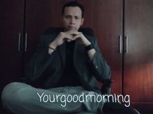 Yourgoodmorning