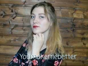 Youmakemebetter