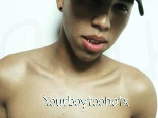 Yourboytoohotx
